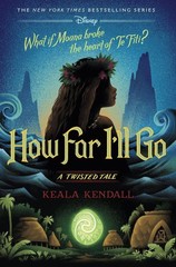 How Far I’ll Go: A Twisted Tale by Keala Kendall Hardcover Book