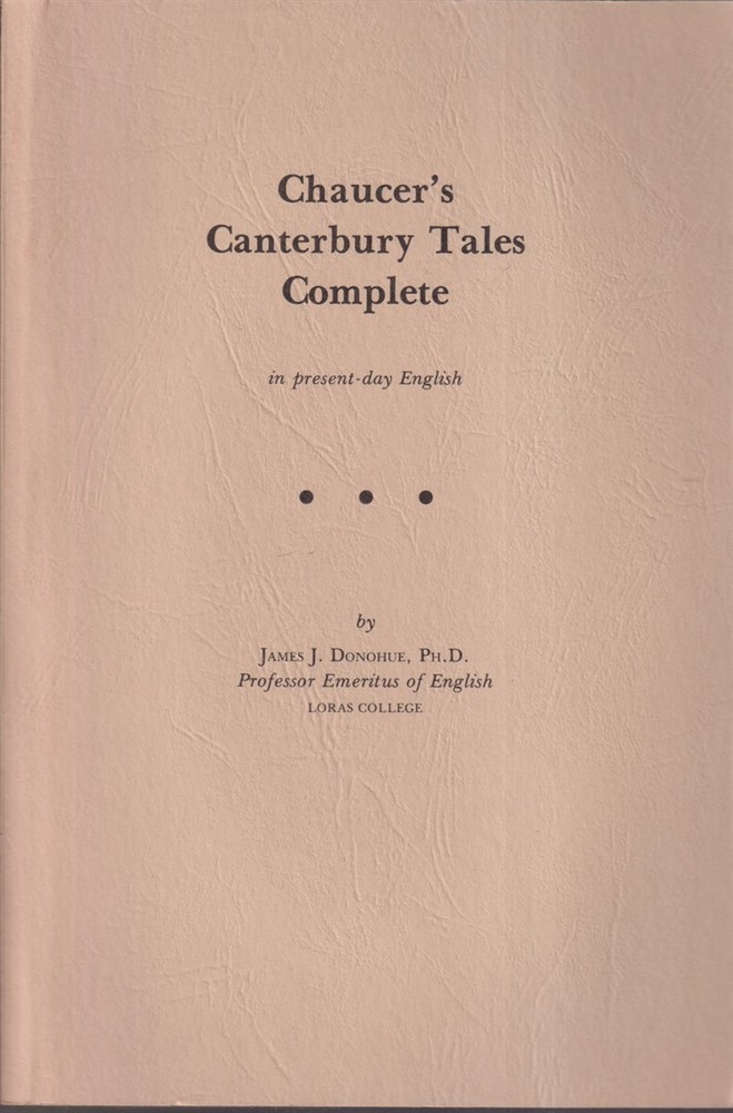 Chaucer’s Canterbury Tales Complete By Chaucer, Geoffrey. Donohue, James J.
