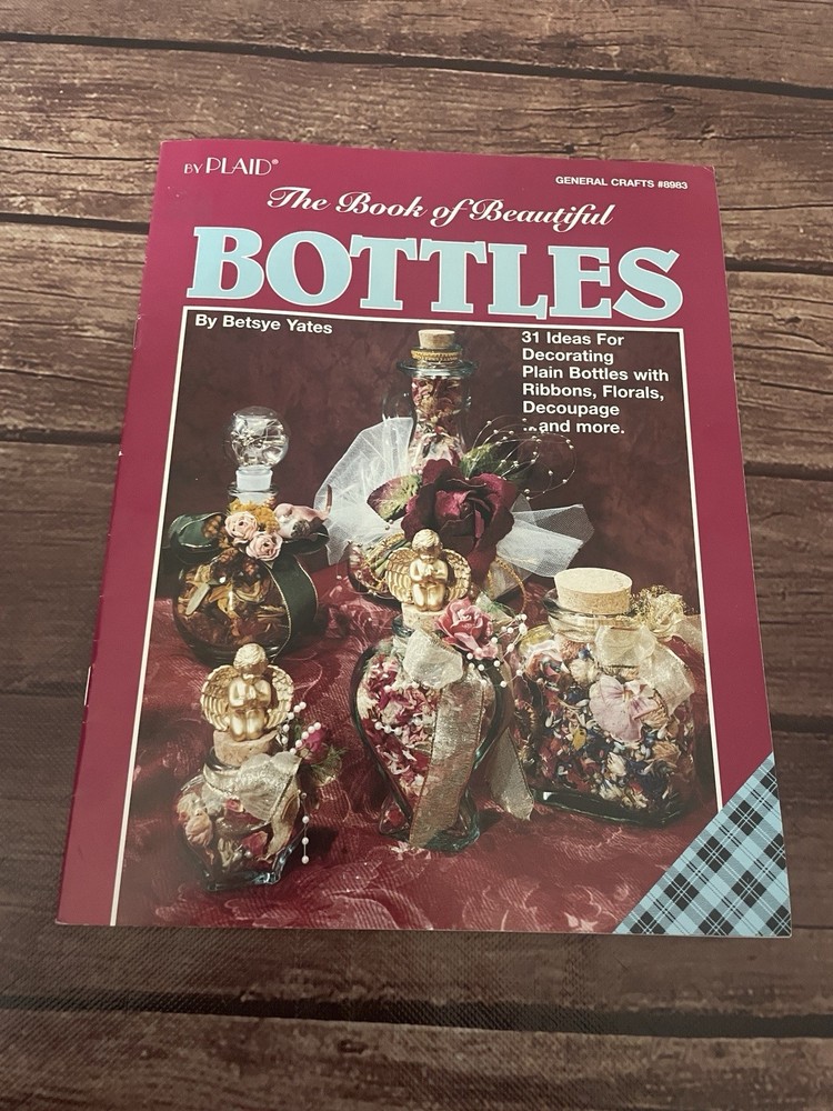 The Book of Beautiful BOTTLES Booklet Betsye Yates PLAID Inc 24 Pages Crafting