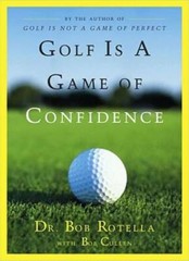 Golf Is a Game of Confidence – Hardcover By Rotella, Dr. Bob – GOOD