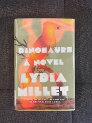 Dinosaurs: A Novel by Millet