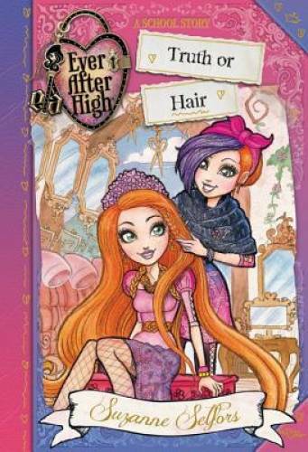 Ever After High: Truth or Hair (A School Story) – Hardcover – GOOD