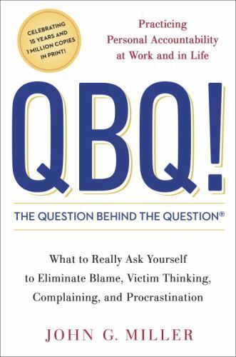 QBQ! The Question Behind the Question: Practic- hardcover, Miller, 9780399152337