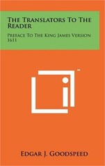 The Translators To The Reader: Preface To The King James Version 1611 (Hardback