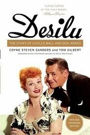 DESILU: THE STORY OF LUCILLE BALL AND DESI ARNAZ,NEW EXP By Coyne S. Tom Gilbert
