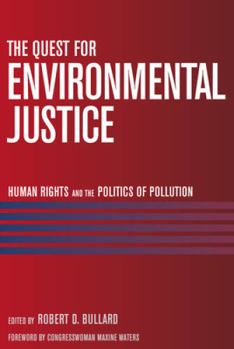 The Quest for Environmental Justice: Human Rights and the Politics – VERY GOOD
