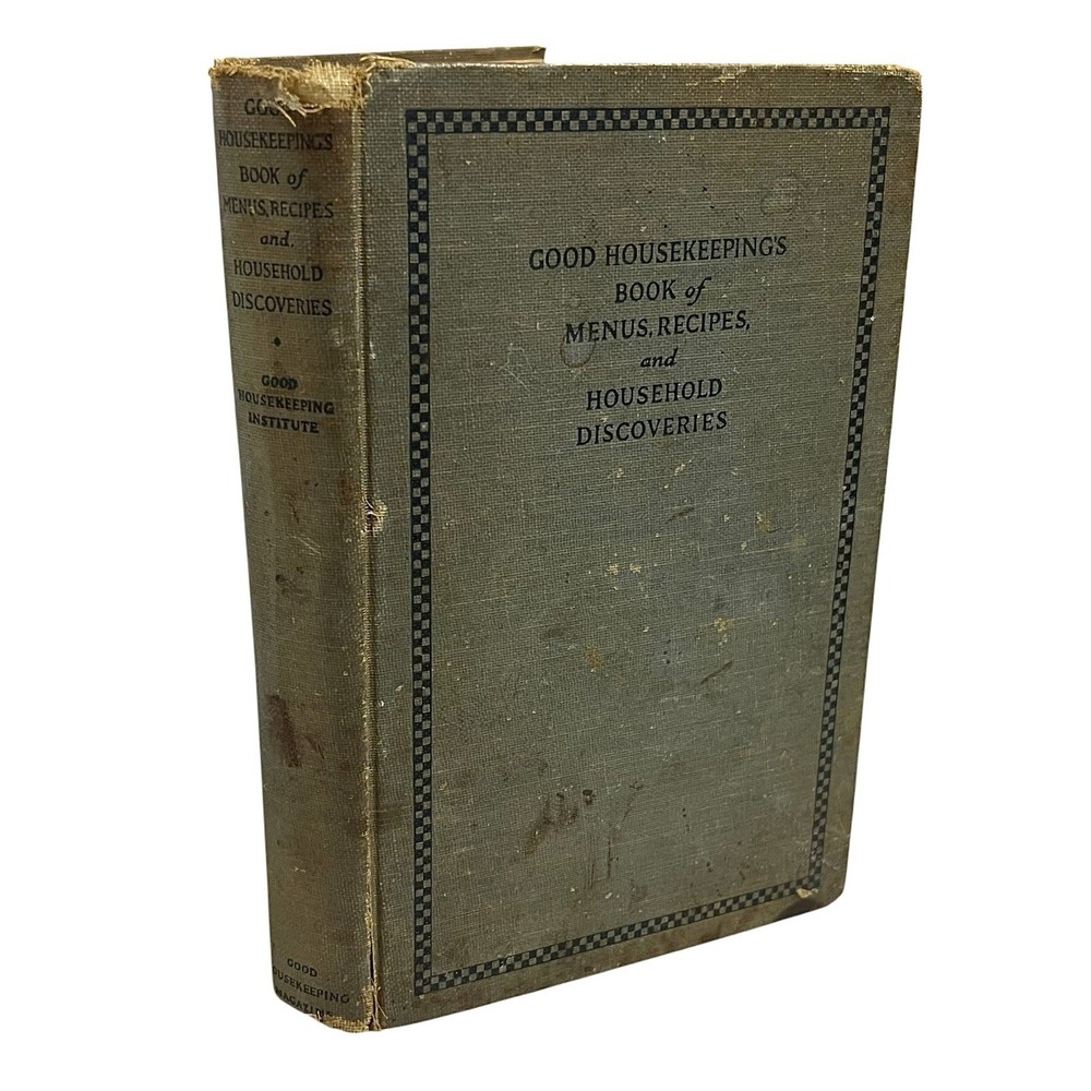 Good Housekeeping’s Menus Recipes & Household Discoveries 1920’s HC Cookbook