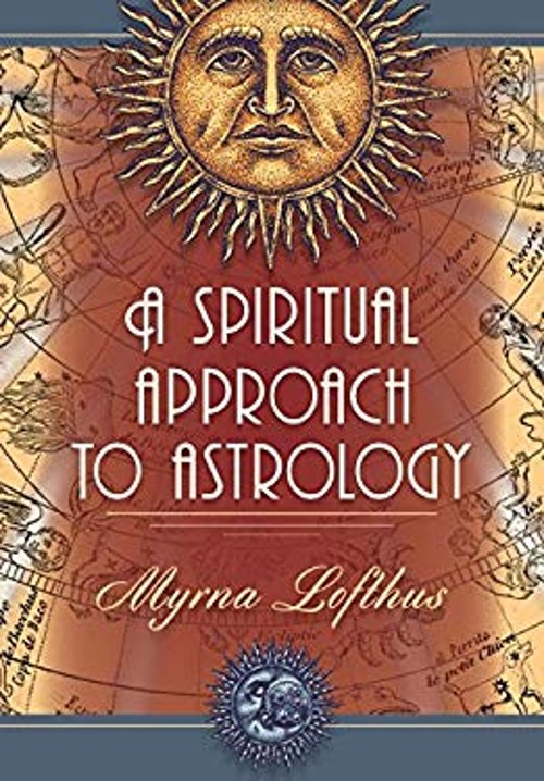 A Spiritual Approach to Astrology : A Complete Textbook of Astrol