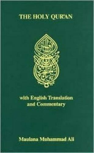 The Holy Qur’an with English Translation and Commentary (English and Arabic Edi