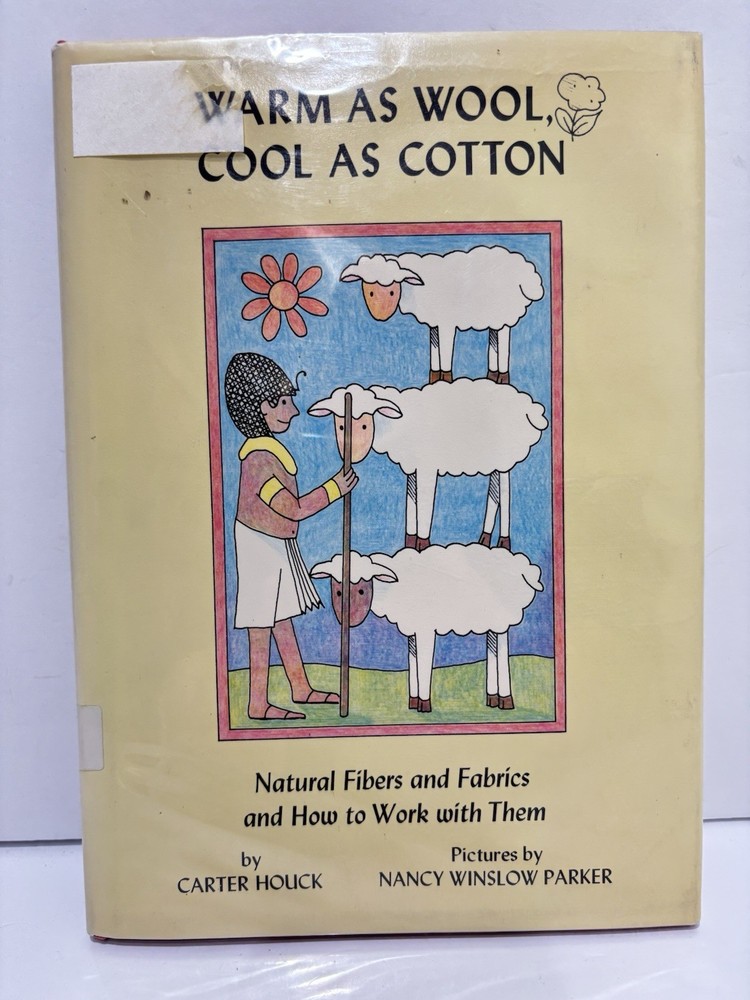 Warm as Wool, Cool as Cotton: Natural Fibers and Fabrics Rare Vintage Cloth Book