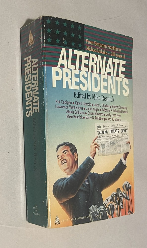 Mike Resnick Alternate Presidents Alternate History Anthology 1992 Tor First Ed.