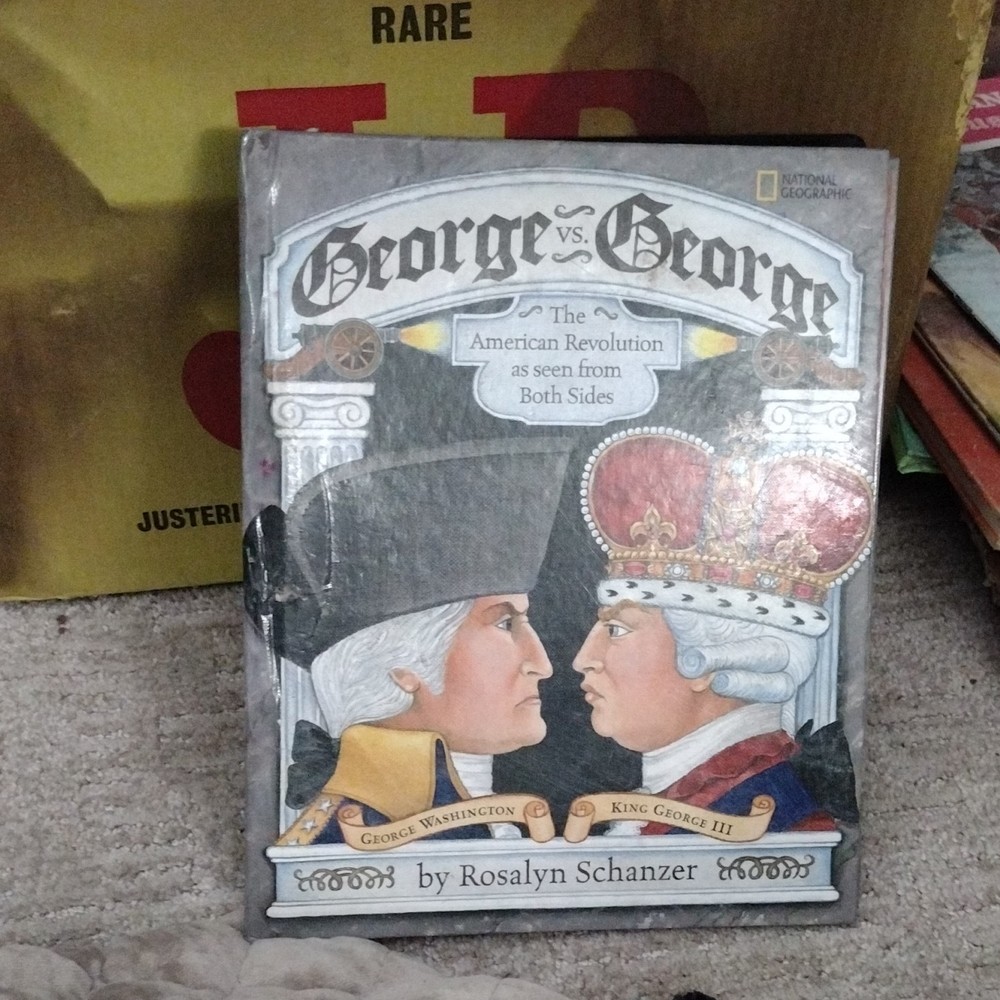 George v.George The American Revolution Seen from Two Sides by Rosalyn Schanzer