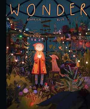 Wonder: The Art and Practice of – Hardcover, by Blue Beatrice; 3dtotal – Good