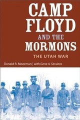 Camp Floyd and the Mormons: The Utah War (Utah Centennial Series) by