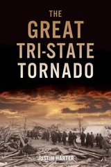 NEW The History Press The Great Tri-State Tornado, 9781467157391 Disaster Trade