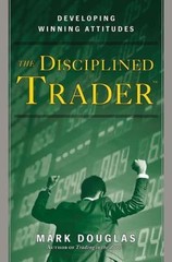The Disciplined Trader: Developing Winning Attitudes, Douglas, Mark, 00760920360
