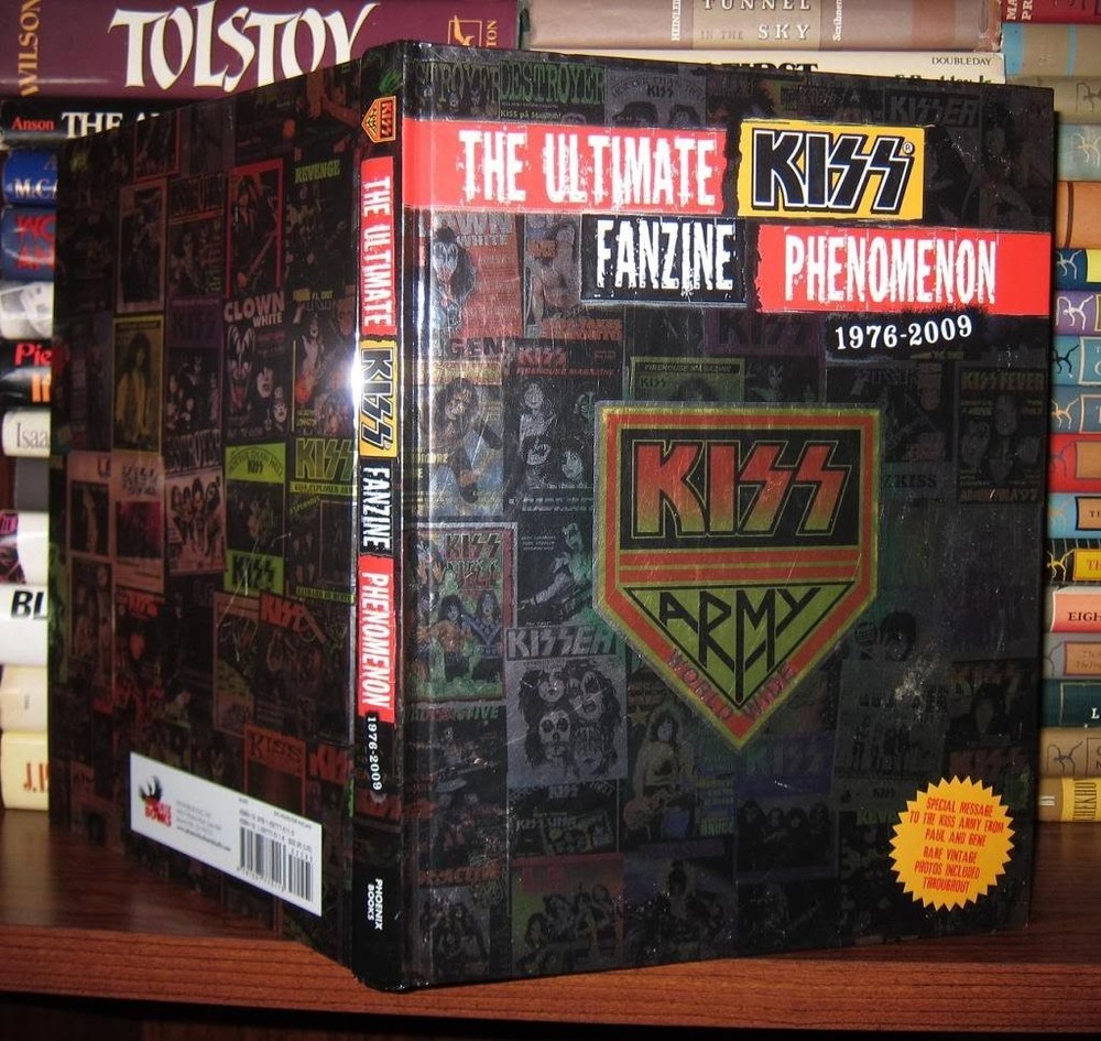 The Ultimate Kiss Fanzine Phenomenon 1976-2009: Kiss Army Worldwide