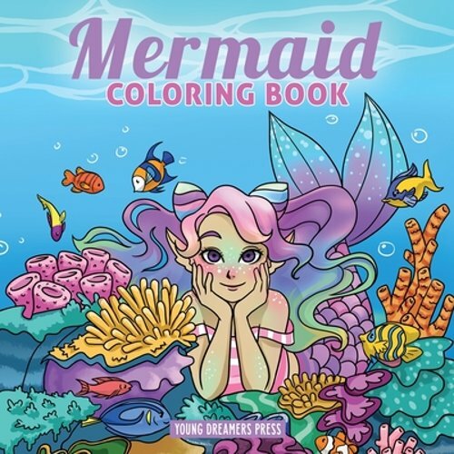 Mermaid Coloring Book: For Kids Ages 4-8, 9-12 by Young Dreamers Press: New