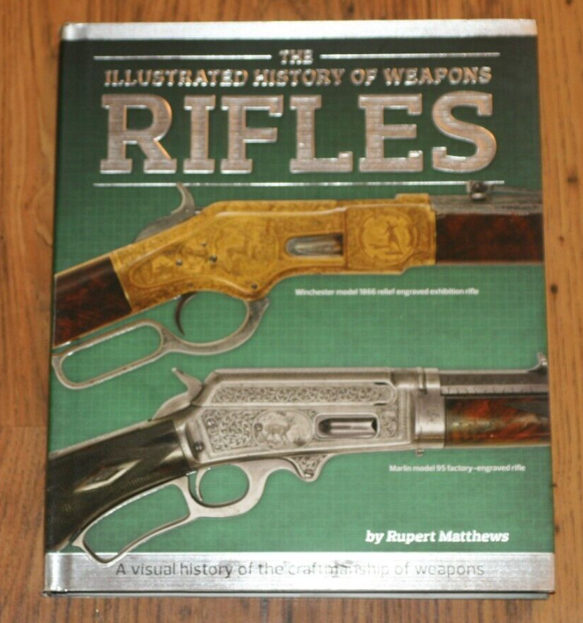 The Illustrated History of Weapons Rifles – Rupert Matthews – HBDJ #2