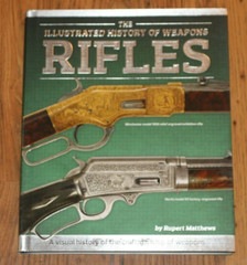 The Illustrated History of Weapons Rifles – Rupert Matthews – HBDJ #2