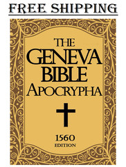 Apocrypha The Geneva Bible 1560 large Print: The Complete Texts Rejected from th