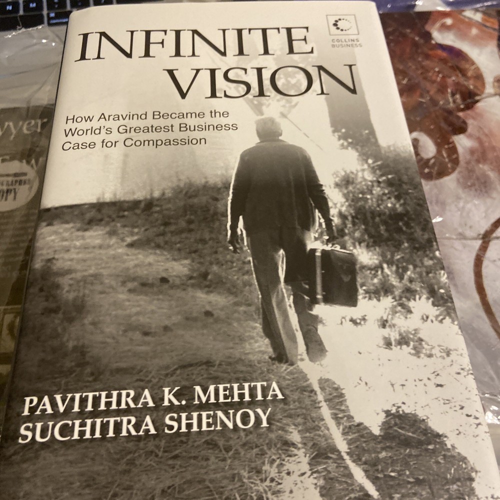 INFINITE VISION: HOW ARAVIND BECAME THE WORLD’S GREATEST By Suchitra Shenoy VG