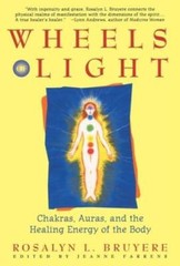 Wheels of Light: Chakras, Auras, and the Healing Energy of the Body – VERY GOOD