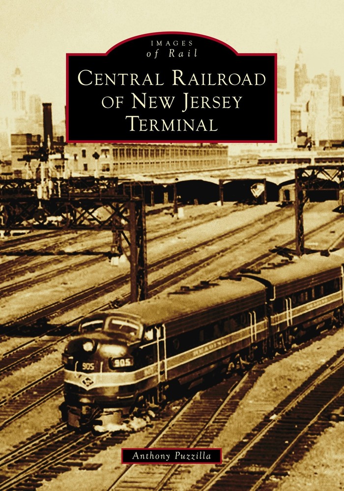 NEW Arcadia Publishing Central Railroad of New Jersey Terminal, NJ 9781467160902