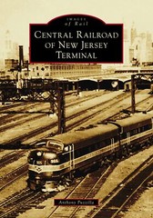 NEW Arcadia Publishing Central Railroad of New Jersey Terminal, NJ 9781467160902
