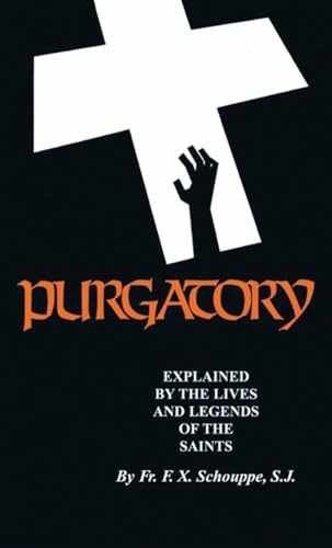 Purgatory: Explained by the Lives and – Paperback, by Rev. Fr. F. – Very Good