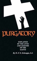 Purgatory: Explained by the Lives and – Paperback, by Rev. Fr. F. – Very Good