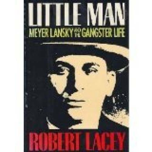 Little Man: Meyer Lansky and the Gangster Life – Hardcover – GOOD