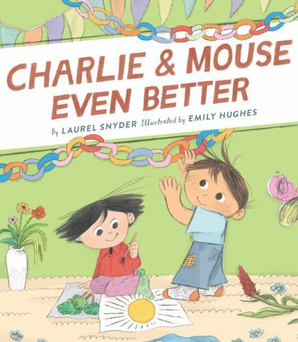 Charlie & Mouse Even Better, Paperback by Snyder, Laurel; Hughes, Emily (ILT)…