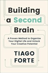 Building a Second Brain: A Proven Metho…, Tiago Forte