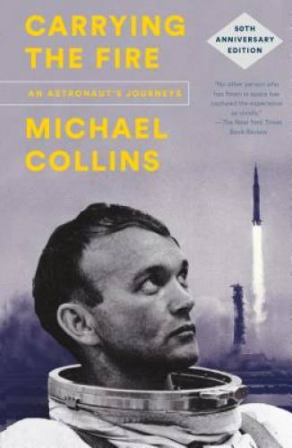 Carrying the Fire: An Astronaut’s Journeys: 50th Anniversary Edition – GOOD