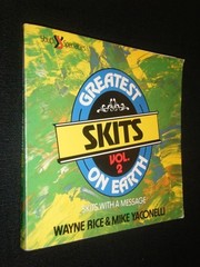The Greatest Skits on Earth (Volume 2) by Yaconelli, Mike,Rice, Wayne, Acceptabl