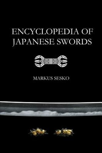 Encyclopedia of Japanese Swords (Paperback) by Markus Sesko: New