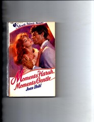 Moments Harsh, Moments Gentle by Joan Hohl (1984, Paperback)