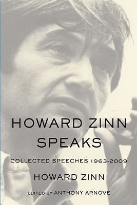 Howard Zinn Speaks: Collected Speeches 1963– 1608462595, paperback, Howard Zinn