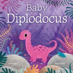 Baby Diplodocus by Julie Abery Board Book Book
