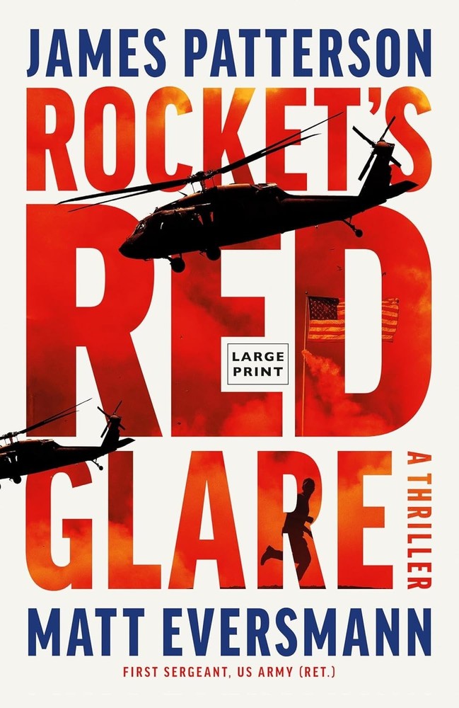 Rockets’ Red Glare by James Patterson & Matt Eversmann Large Print Thriller PB