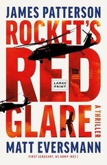 Rockets’ Red Glare by James Patterson & Matt Eversmann Large Print Thriller PB