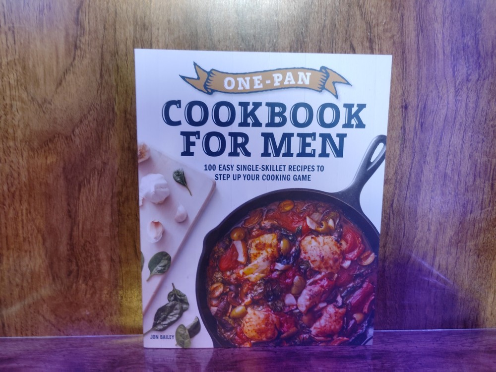 One-Pan Cookbook for Men 100 Easy Single-Skillet Recipes Jon Bailey Callisto 202
