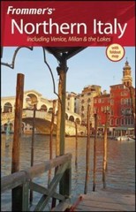 Frommer’s Northern Italy: Including Venice, Milan & the Lakes by John Moretti