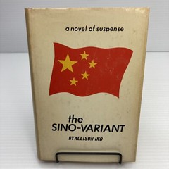 Cold War Era Novel Chinese Intrigue The Sino-Variant Colonel Allison Ind 1969 HC