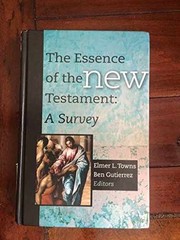 The Essence of the New Testament: A – Hardcover, by Towns Elmer L.; – Very Good