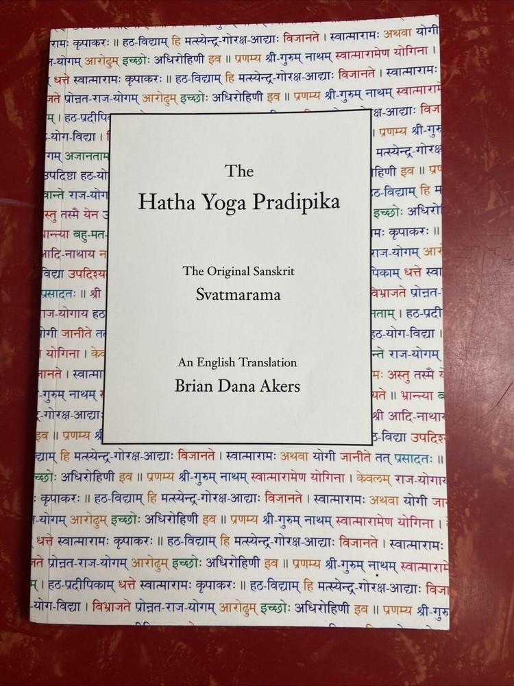 The Hatha Yoga Pradipika, Sanskrit w/ English Translation by Brian Dana Akers PB