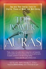 The Power of Auras: Tap Into Your Energy Field For Clarity, Peace of – VERY GOOD