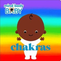 Mind Body Baby: Chakras – Board book By Imprint – GOOD