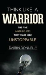Think Like a Warrior: The Five Inner Beliefs That Make You Unstoppab – VERY GOOD